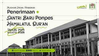 Talkshow Penerimaan Santri Baru Ponpes Hamalatul Qur'an Tahun Akademik 2025/2026