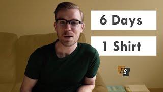 Six Days, One Shirt, Zero Washes | Sustainable Fashion Lifestyle