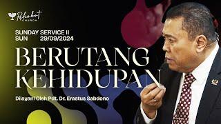 BERUTANG KEHIDUPAN | Pdt. Dr. Erastus Sabdono | SS II - 29 September 2024 | 11.00 WIB