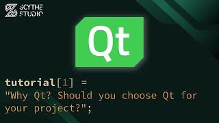 Why Qt? Is Qt Framework Right for You? | Qt QML Tutorial #1 | Scythe Studio