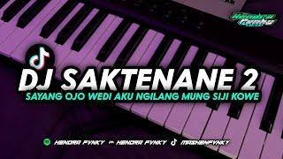 DJ SAKTENANE 2 || sayang ojo wedi aku ngilang mung siji kowe YANG DI TIKTOK HENDRA FVNKY