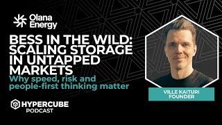 Pivoting with Purpose: BESS, Emerging Markets and Entrepreneurship | Ville Kaituri, Olana Energy