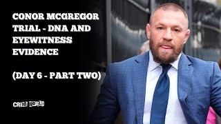 Conor McGregor trial Day 6:  DNA & eyewitness evidence (Part Two)