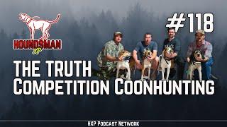 The Truth about Competition Coonhunting | HXP #118