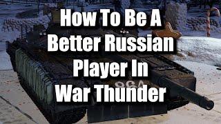 How To Be A Better Russian Player In War Thunder Guide