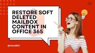 Restore Soft Deleted Mailbox Content in Office 365 | Quick Tutorial to Restore Data to New Mailbox