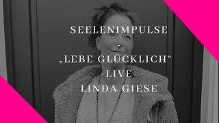 Linda Giese - Seelenimpulse - lebe glücklich live