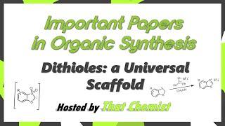 Dithioles - A Universal Scaffold for Organic Synthesis (Important Papers)