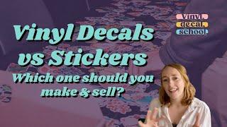 Vinyl Decals Vs Stickers // Which One Should You Sell? // Pros & Cons Of Both