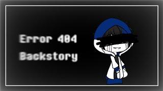 [MY AU] || Error 404's Backstory || [Multiverse Rescue : Multiglitcher]