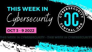 #ThisWeekinCybersecurity Oct 3-9, 2022 #cybersecuritycentral #cybersecurity #livestream #training