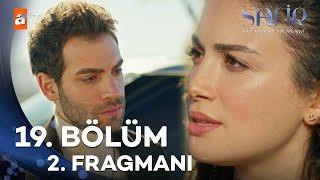 Safir 19. Bölüm 2. Fragmanı |  "Sen benim sevgime hiç inanmamışsın" @atvturkiye