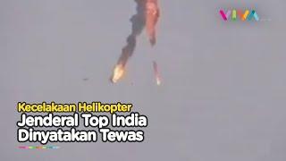 Terekam Kamera! Jenderal Top India Tewas dalam Kecelakaan Helikopter