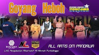 GOYANG HEBOH - All Artis Pandawa | Putra Pandu Pandawa | | Live AL HIKMAH Mbah Sirin Purbalingga