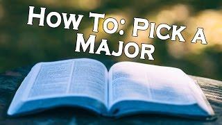 How To: Pick a College Major