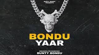 BONDU YAAR (Official Song) Bunty Bondu Latest Punjabi Song 2022