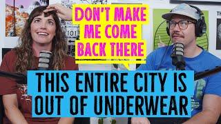 This Entire City is Out of Underwear | Don't Make Me Come Back There Podcast