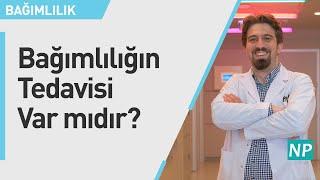 Bağımlılığın Tedavisi Var mıdır?