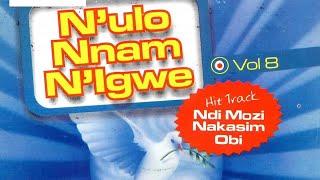 N'ULO NNAM N'IGWE VOL 8 NDI MOZI NAKASIM OBI - AGAPE LOVE BAND ABA