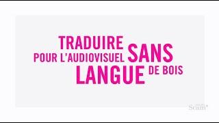 La traduction audiovisuelle sans langue de bois