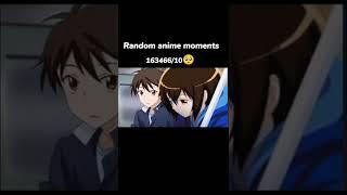 Random anime moments 