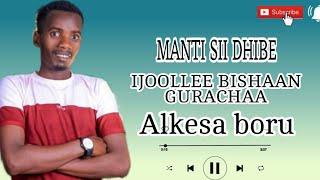 Manti sii dhibe  | Alkesa Boru  | New Oromo music 2024