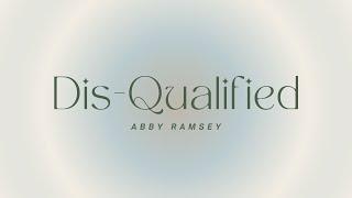 Dis-qualified | Abby Ramsey