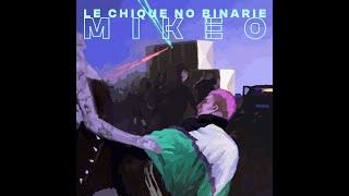 Mikeo - Le Chique No Binarie (prod. Alex Tena)