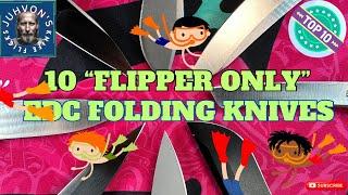 10 Banging “Flipper Only Knives!