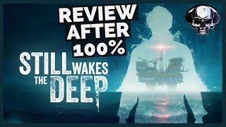 Still Wakes The Deep - Review After 100%