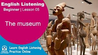 Learn English Listening Practice Online : The museum