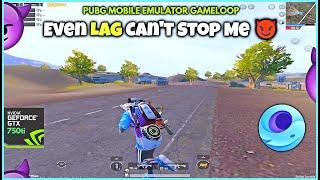 Even Lag Can't Stop Me  750ti + i5 2400 | 1440x1080 Resolution | Smooth + 90 FPS | Pubg Gameloop