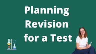 Science - Years 7,8 & 9 - Planning revision for an upcoming test