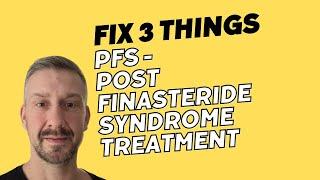 PFS Post Finasteride Syndrome Recovery - You Must Fix This