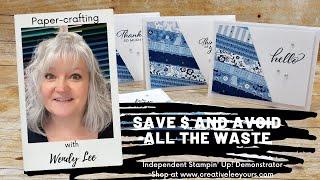 Papercrafting with Wendy Lee-Save $ And Avoid All The Waste