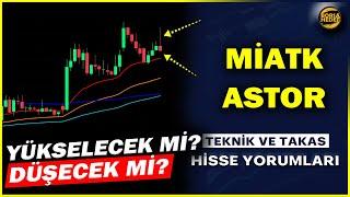 Miatk Hisse Analiz - Astor Hisse Yorum - Borsa Yorumları - Teknik Analiz - Son Dakika - Alınır mı