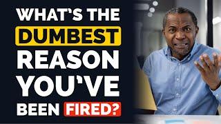 What's the DUMBEST REASON You've Been Fired? - Reddit Podcast