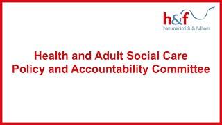 H&F Health and Adult Social Care PAC | 13 November 2024