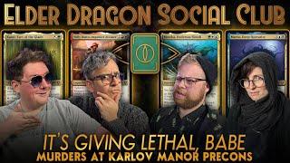 It's Giving Lethal, Babe - Murders at Karlov Manor Precons || Elder Dragon Social Club