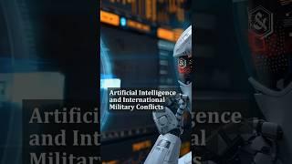 Artificial Intelligence and International Military Conflicts – the case of war in Ukraine