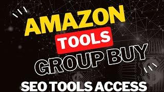 Amazon Tools Group Buy | SEO Tools Access