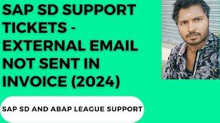 SAP SD Support tickets - External email not sent in invoice (2024)