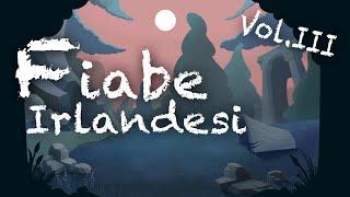 Fiabe Irlandesi - vol.3 | W.B. Yeats | Audiolibro italiano