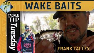 Talley trusts Wake Baits when bass shy from Topwater