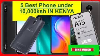 5 Best Phones under 10,000 ksh. BEST PHONES KENYA