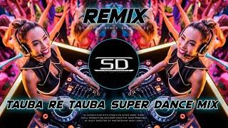 TAUBA RE TAUBA DJ REMIX | JISKO BANANE THA LDKI DJ | EDM DANCE MIX | DJ SIDAY REMIX 2024 NEW