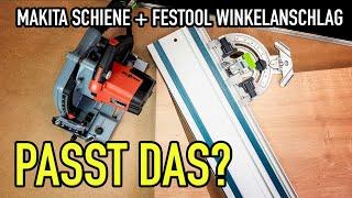 PASST DAS? Makita Führungsschiene und Festool Winkelanschlag - Mikes Toolshop