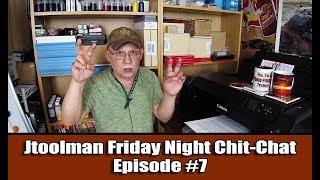 Jtoolman's Friday Night Photo Printing Chit Chat Episode #7