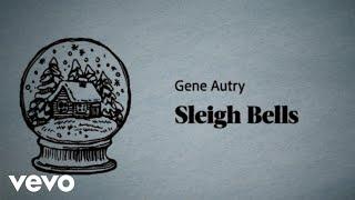 Gene Autry - Sleigh Bells (Official Lyric Video)