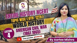 L4 | American Civil War (1861 1865) | World History | 6th-12th | NCERTs by Sunya IAS | UPSC CSE